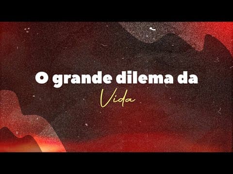 Dilemas da vida • Pr. Paulo Martes